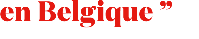 en Belgique ” 