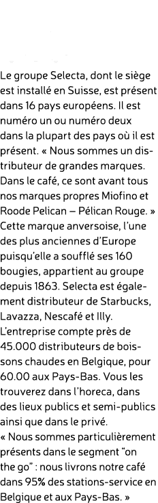  propos de Selecta Le groupe Selecta, dont le si ge est install  en Suisse, est pr sent dans 16 pays europ ens. Il e...