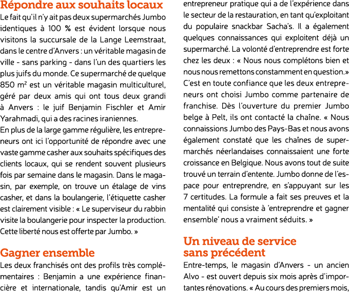 R pondre aux souhaits locaux Le fait qu’il n’y ait pas deux supermarch s Jumbo identiques  100 % est  vident lorsque...