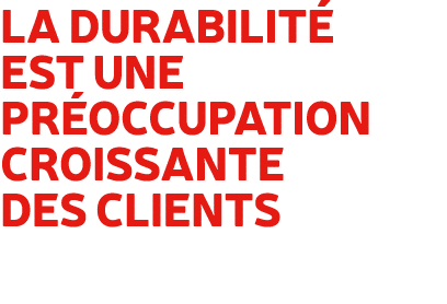 La durabilit est une pr occupation croissante des clients 