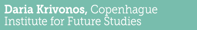 Daria Krivonos, Copenhague Institute for Future Studies