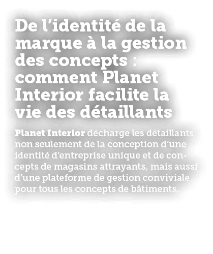 De l’identit de la marque   la gestion des concepts : comment Planet Interior facilite la vie des d taillants Planet...