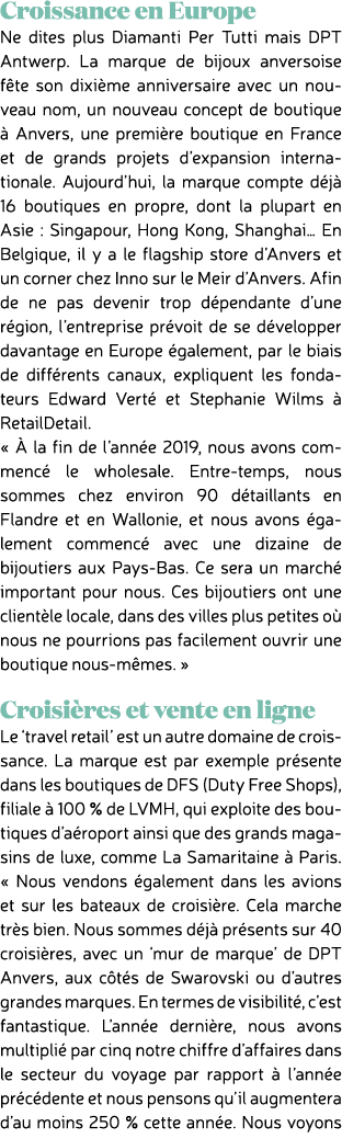 Croissance en Europe Ne dites plus Diamanti Per Tutti mais DPT Antwerp. La marque de bijoux anversoise f te son dixi ...