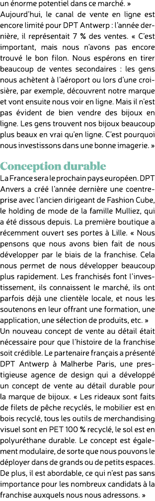 un norme potentiel dans ce march . » Aujourd’hui, le canal de vente en ligne est encore limit  pour DPT Antwerp : l’...