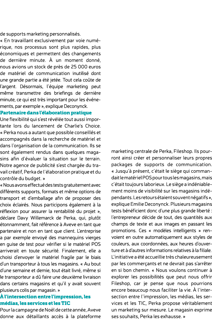 de supports marketing personnalis s. « En travaillant exclusivement par voie num rique, nos processus sont plus rapid...