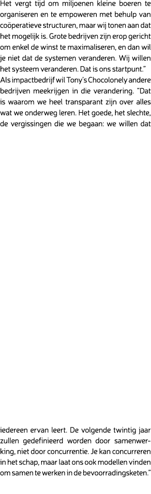 Het vergt tijd om miljoenen kleine boeren te organiseren en te empoweren met behulp van co peratieve structuren, maar...