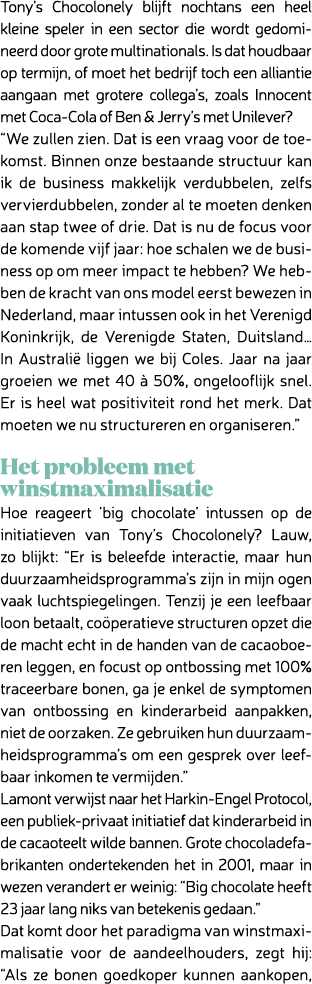Tony’s Chocolonely blijft nochtans een heel kleine speler in een sector die wordt gedomineerd door grote multinationa...