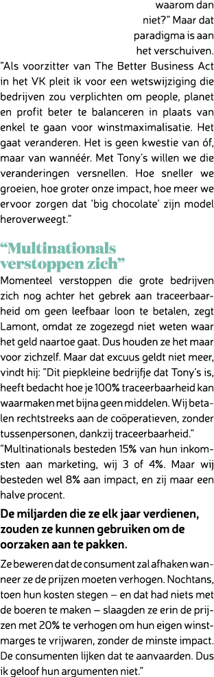 waarom dan niet?” Maar dat paradigma is aan het verschuiven. “Als voorzitter van The Better Business Act in het VK pl...