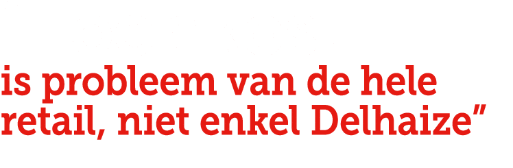 “Loonkost is probleem van de hele retail, niet enkel Delhaize”