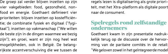 De groep zal verder blijven inzetten op zijn vier vakgebieden: food, gezondheid, non food en energie. Goethaert defin...