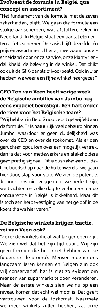 Evolueert de formule in Belgi , qua concept en assortiment? “Het fundament van de formule, met de zeven zekerheiden, ...