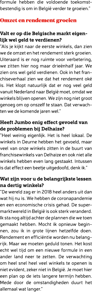 formule hebben die voldoende toekomst bestendig is om in Belgi verder te groeien.” Omzet en rendement groeien Valt e...
