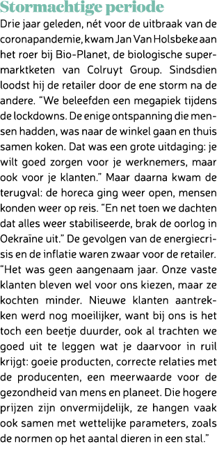 Stormachtige periode Drie jaar geleden, n t voor de uitbraak van de coronapandemie, kwam Jan Van Holsbeke aan het roe...