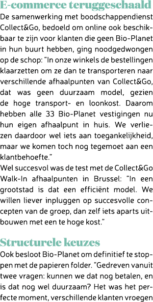 E commerce teruggeschaald De samenwerking met boodschappendienst Collect&Go, bedoeld om online ook beschikbaar te zij...