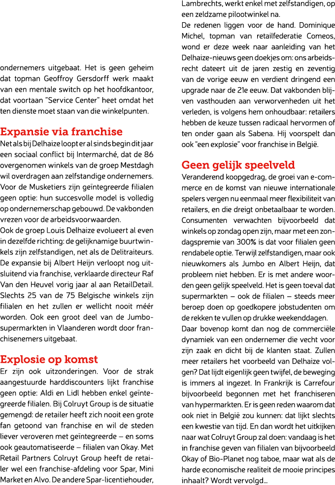 ondernemers uitgebaat. Het is geen geheim dat topman Geoffroy Gersdorff werk maakt van een mentale switch op het hoof...