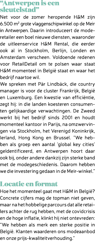 “Antwerpen is een sleutelstad” Net voor de zomer heropende H&M zijn 6.500 m2 grote vlaggenschipwinkel op de Meir in A...