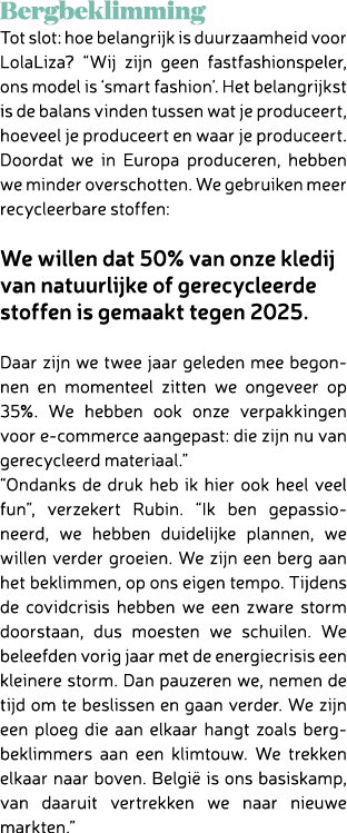 Bergbeklimming Tot slot: hoe belangrijk is duurzaamheid voor LolaLiza? “Wij zijn geen fastfashionspeler, ons model is...