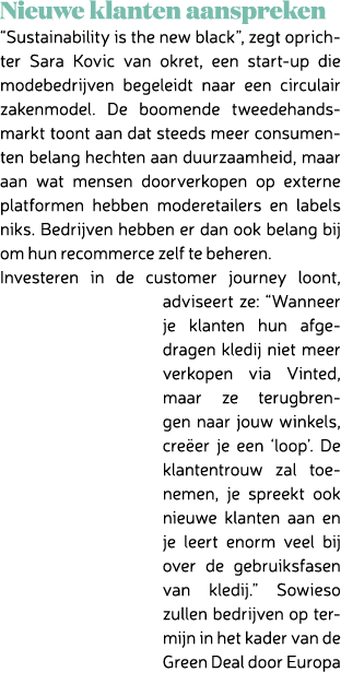 Nieuwe klanten aanspreken “Sustainability is the new black”, zegt oprichter Sara Kovic van okret, een start up die mo...
