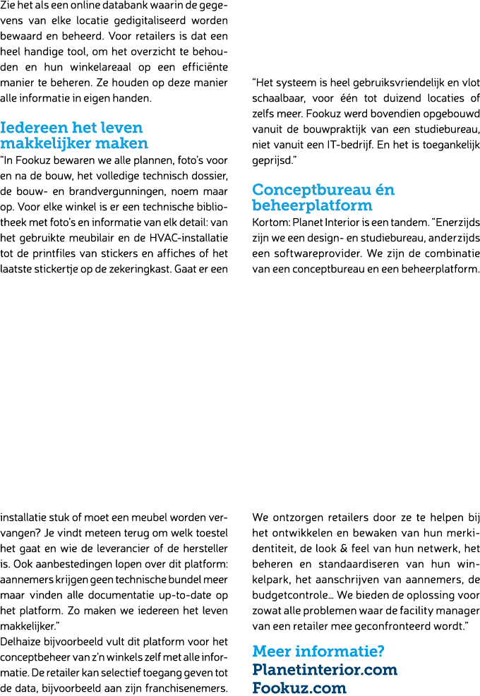 Zie het als een online databank waarin de gegevens van elke locatie gedigitaliseerd worden bewaard en beheerd. Voor r...