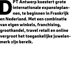DPT Antwerp koestert grote internationale expansieplannen, te beginnen in Frankrijk en Nederland. Met een combinatie ...