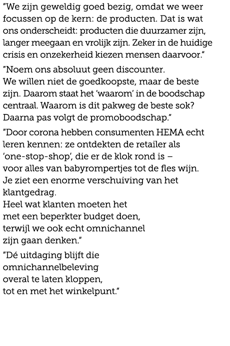 ”We zijn geweldig goed bezig, omdat we weer focussen op de kern: de producten. Dat is wat ons onderscheidt: producten...