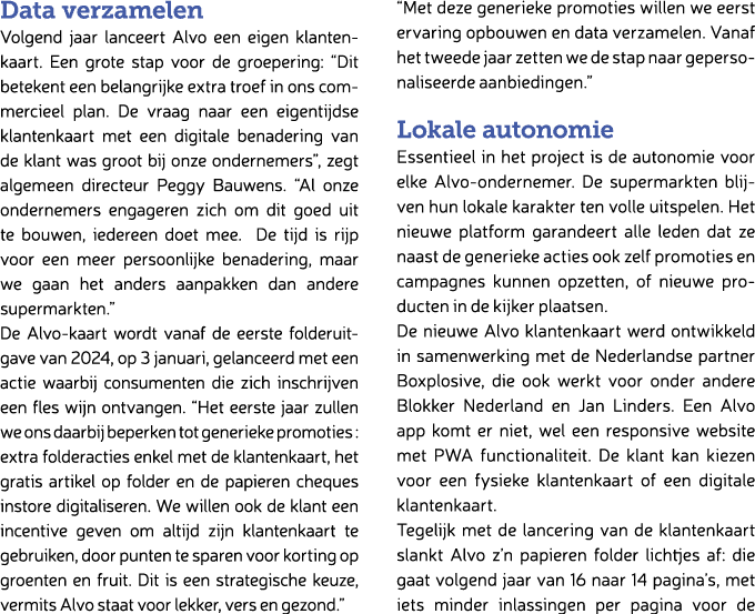 Data verzamelen Volgend jaar lanceert Alvo een eigen klantenkaart. Een grote stap voor de groepering: “Dit betekent e...
