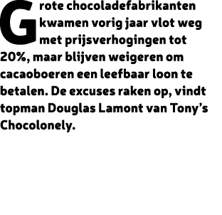 Grote chocoladefabrikanten kwamen vorig jaar vlot weg met prijsverhogingen tot 20%, maar blijven weigeren om cacaoboe...