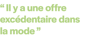 “ Il y a une offre exc dentaire dans la mode ” 
