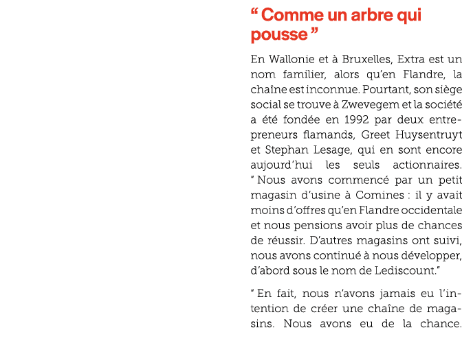 “ Comme un arbre qui pousse ” En Wallonie et  Bruxelles, Extra est un nom familier, alors qu’en Flandre, la cha ne e...