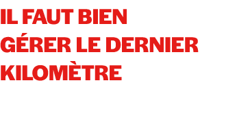 Il faut bien g rer le dernier kilom tre