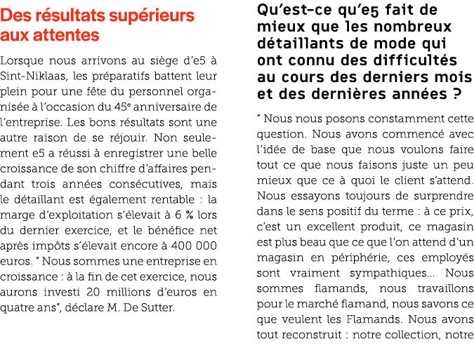 Des r sultats sup rieurs aux attentes Lorsque nous arrivons au si ge d’e5  Sint Niklaas, les pr paratifs battent leu...