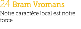 24 Bram Vromans Notre caract re local est notre force