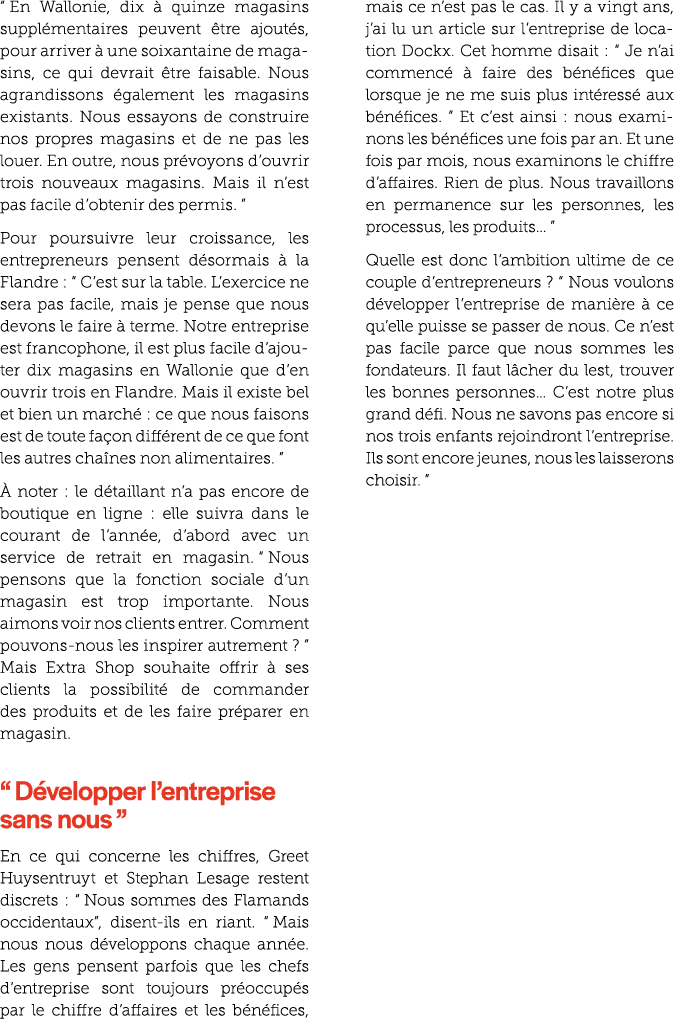 “ En Wallonie, dix  quinze magasins suppl mentaires peuvent  tre ajout s, pour arriver   une soixantaine de magasins...