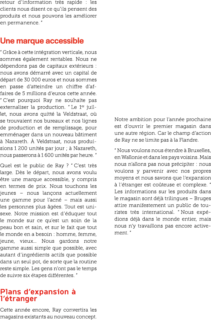 retour d’information tr s rapide : les clients nous disent ce qu’ils pensent des produits et nous pouvons les am lior...