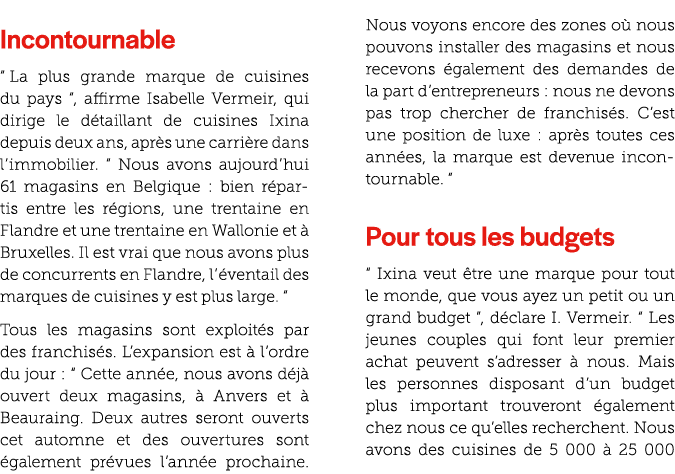 Incontournable “ La plus grande marque de cuisines du pays “, affirme Isabelle Vermeir, qui dirige le d taillant de c...