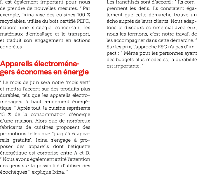 il est galement important pour nous de prendre de nouvelles mesures. “ Par exemple, Ixina vise des cuisines 100 % re...