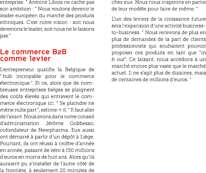 entreprise. “ Antoine Libois ne cache pas son ambition : \“ Nous voulons devenir le leader europ en du march des pro...