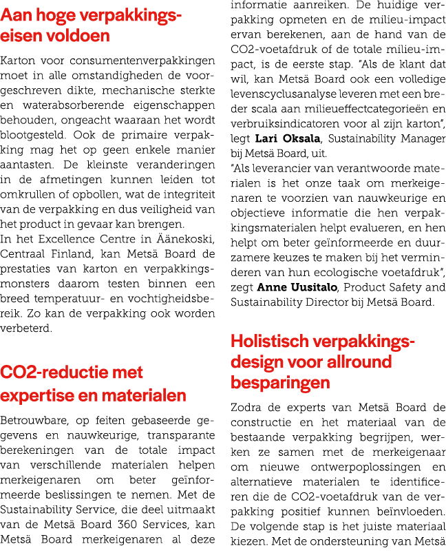 Aan hoge verpakkings eisen voldoen Karton voor consumentenverpakkingen moet in alle omstandigheden de voorgeschreven ...