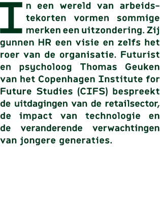In een wereld van arbeidstekorten vormen sommige merken een uitzondering. Zij gunnen HR een visie en zelfs het roer v...