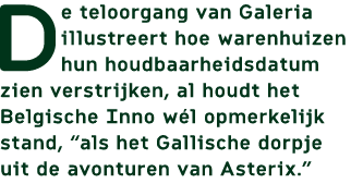 De teloorgang van Galeria illustreert hoe warenhuizen hun houdbaarheidsdatum zien verstrijken, al houdt het Belgische...