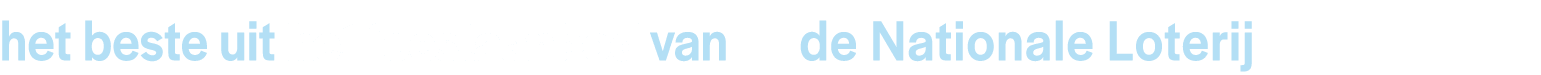 het beste uit het feestaanbod van de Nationale Loterij