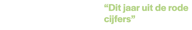  “Dit jaar uit de rode cijfers”