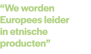 “We worden Europees leider in etnische producten”