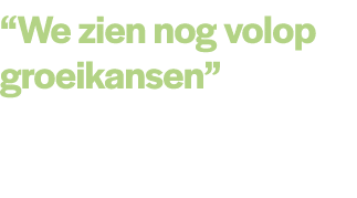 “We zien nog volop groeikansen” 