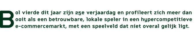 Bol vierde dit jaar zijn 25e verjaardag en profileert zich meer dan ooit als een betrouwbare, lokale speler in een hy...