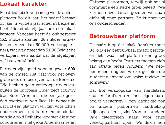 Lokaal karakter Een driedubbele verjaardag vierde online platform Bol dit jaar: het bedrijf bestaat 25 jaar, is vijft...