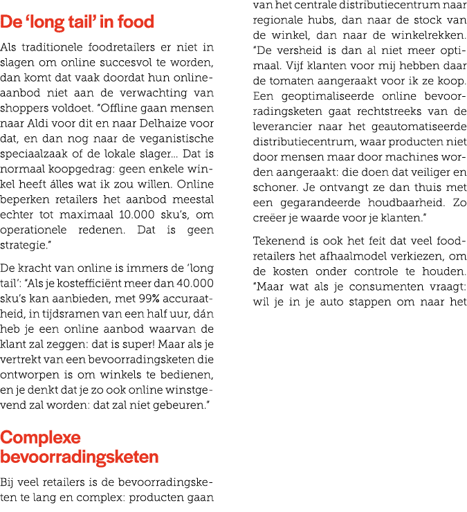  De ‘long tail’ in food Als traditionele foodretailers er niet in slagen om online succesvol te worden, dan komt dat ...