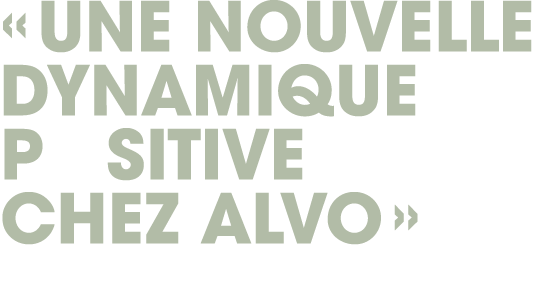 « Une nouvelle dynamique p sitive chez Alvo »