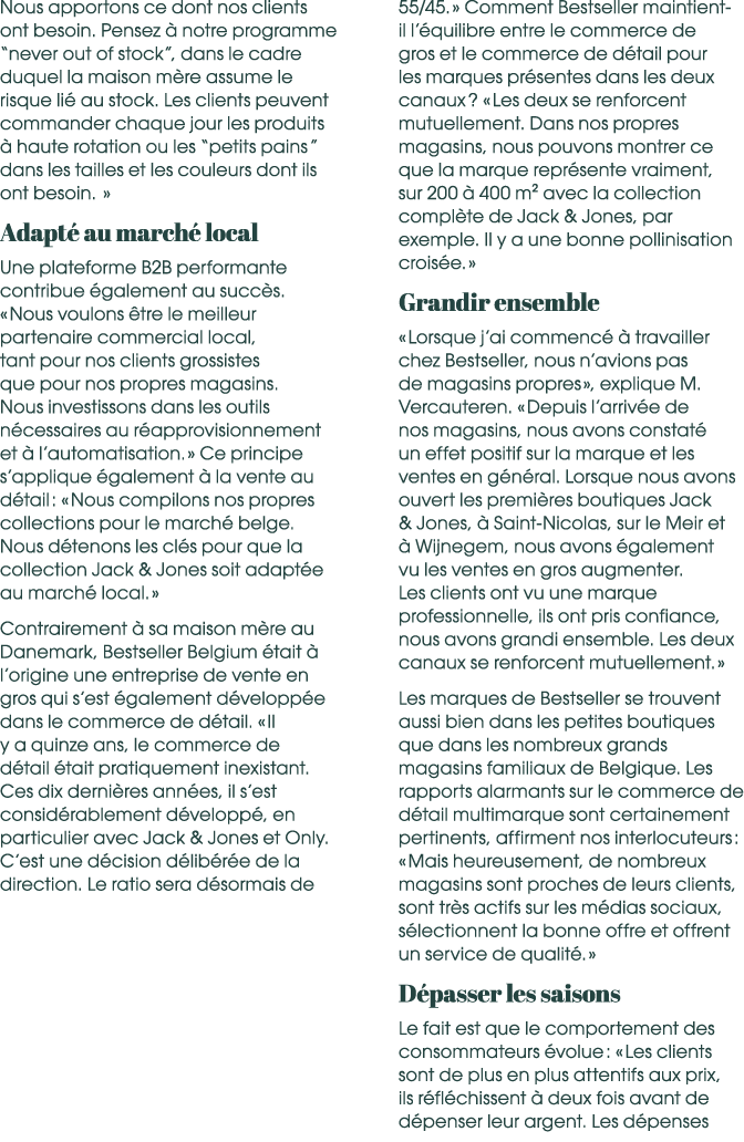 Nous apportons ce dont nos clients ont besoin. Pensez  notre programme “never out of stock”, dans le cadre duquel la...