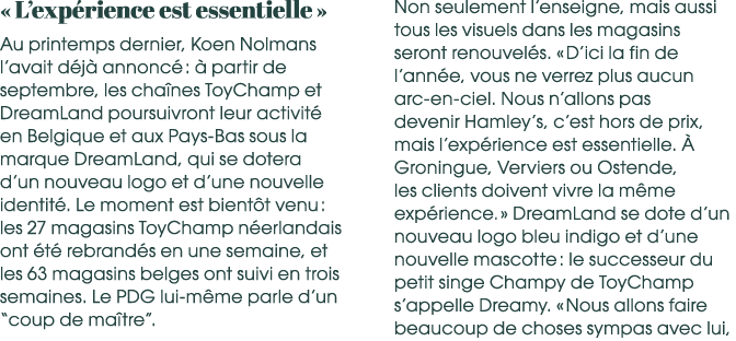 « L’exp rience est essentielle » Au printemps dernier, Koen Nolmans l’avait d j annonc  :   partir de septembre, les...